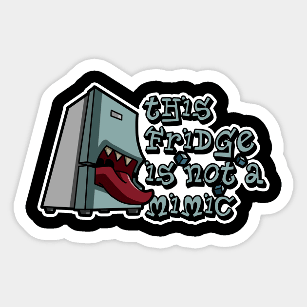 This fridge is not a mimic Sticker by LupaShiva